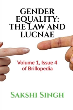 Paperback Gender Equality: THE LAW AND LUCNAE: Volume 1, Issue 4 of Brillopedia Book