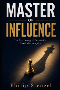 Paperback Master of Influence: The Psychology of Persuasion & Power Book