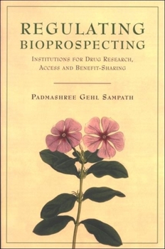 Paperback Regulating Bioprospecting: Institutions for Drug Research, Access and Benefit Sharing Book