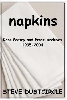 Paperback Napkins: Rare Poetry and Prose Archives, 1995-2004 Book