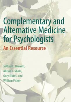 Hardcover Complementary and Alternative Medicine for Psychologists: An Essential Resource Book