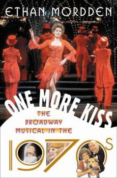 Hardcover One More Kiss: The Broadway Musical in the 1970s Book
