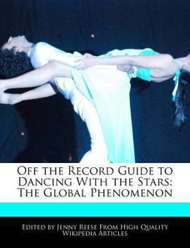 Paperback Off the Record Guide to Dancing with the Stars: The Global Phenomenon Book