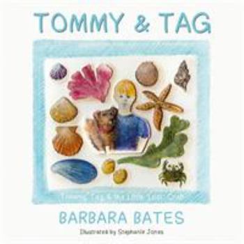 Paperback Tommy & Tag: Tommy, Tag & the Little ‘lost’ Crab Book