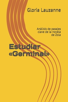 Paperback Estudiar Germinal: Análisis de pasajes clave de la novela de Zola [Spanish] Book