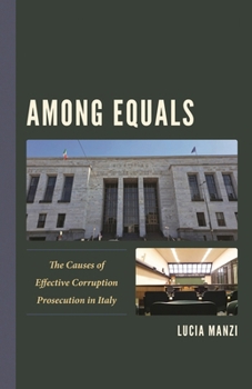 Hardcover Among Equals: The Causes of Effective Corruption Prosecution in Italy Book