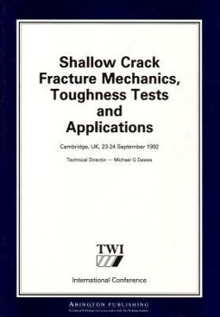 Paperback Shallow Crack Fracture Mechanics Toughness Tests and Applications: First International Conference Book