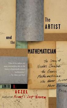 Paperback The Artist and the Mathematician: The Story of Nicolas Bourbaki, the Genius Mathematician Who Never Existed Book