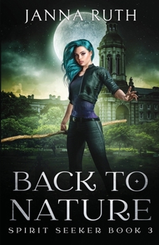 Back to Nature (Spirit Seekers) - Book #3 of the Spirit Seeker