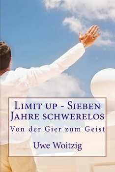 Paperback Limit up - Sieben Jahre schwerelos: von der Gier zum Geist [German] Book
