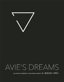 Paperback Avie's Dreams: An Afro-Feminist Coloring Book
