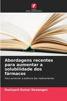 Abordagens recentes para aumentar a solubilidade dos fármacos (Portuguese Edition)