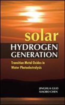 Hardcover Solar Hydrogen Generation: Transition Metal Oxides in Water Photoelectrolysis Book