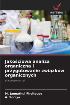 Jakosciowa analiza organiczna i przygotowanie zwiazków organicznych