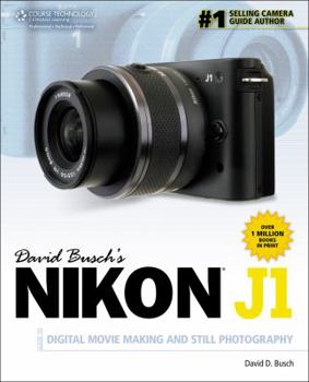 Paperback David Busch's Nikon J1 Guide to Digital Movie Making and Still Photography Book