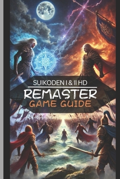 Paperback Suikoden I & II HD Remaster Game Guide: The Ultimate Walkthrough For The Gate Rune and Dunan Unification Wars Book