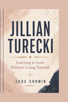 Paperback JILLIAN TURECKI: Learning to Love Without Losing Yourself Book