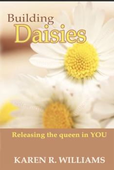 Paperback Building Daisies: Releasing the queen in YOU Book