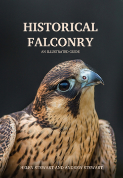 Paperback Historical Falconry: An Illustrated Guide Book