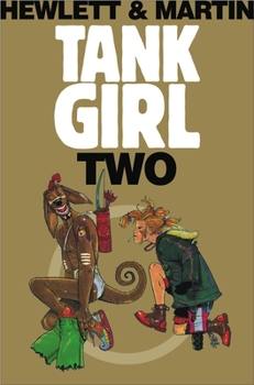 Tank Girl 2 (Graphic Novels) - Book #2 of the Hewlett and Martin's Tank Girl