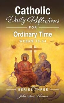 Paperback Catholic Daily Reflections for Ordinary Time: Weeks 18-34 Book