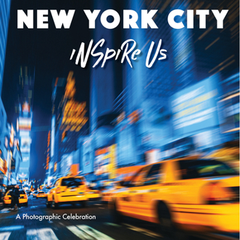 Hardcover New York City Inspire Us: A Celebration in Photographs Book