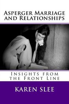Paperback Asperger Marriage and Relationships: Insights from the Front Line Book