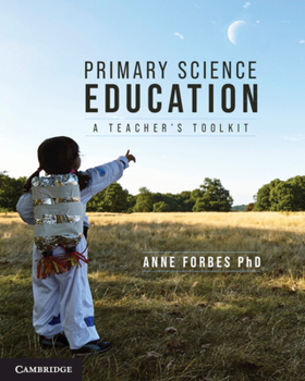 Paperback Primary Science Education: A Teacher's Toolkit Book