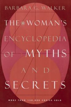Paperback The Woman's Encyclopedia of Myths and Secrets Book