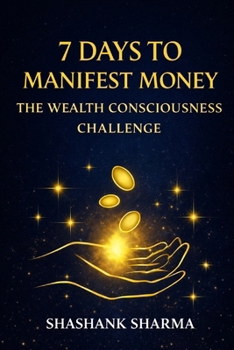 Paperback 7 Days to Manifest Money: The Wealth Consciousness Challenge Book