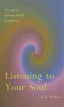 Paperback Listening to Your Soul: The Way to Harmony, Health & Happiness Book