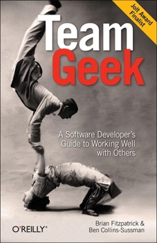 Paperback Team Geek: A Software Developer's Guide to Working Well with Others Book