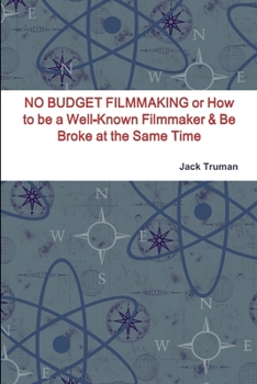 Paperback NO BUDGET FILMMAKING or How to be a Well-Known Filmmaker & Be Broke at the Same Time Book