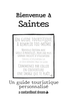 Paperback Bienvenue à Saintes: Un guide touristique personnalisé [French] Book
