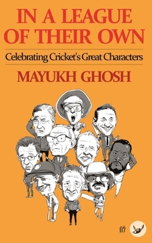 Paperback In a League of their Own: Celebrating Cricket's Great Characters Book