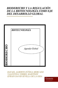 BIODERECHO Y LA REGULACIÓN DE LA BIOTECNOLOGÍA COMO EJE DEL DESARROLLO GLOBAL (Spanish Edition)