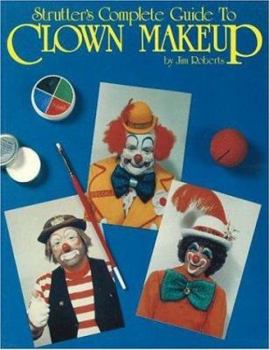 Paperback Strutter's Complete Guide to Clown Makeup Book
