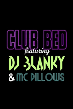 Club Bed featuring DJ Blanky & MC Pillows: 110 Page, Wide Ruled 6" x 9"  Blank Lined Journal