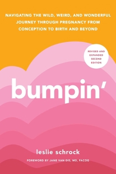 Paperback Bumpin': The Modern Guide to Pregnancy: Navigating the Wild, Weird, and Wonderful Journey from Conception Through Birth and Bey Book