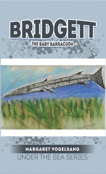 Hardcover Bridgett: The Baby Barracuda: Under The Sea Series Book