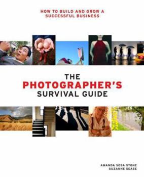 Paperback The Photographer's Survival Guide: How to Build and Grow a Successful Business [With CDROM] Book