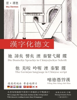 Paperback The German Language in Chinese Script: A script for German and English based on Sinoeuropean Cognates Book