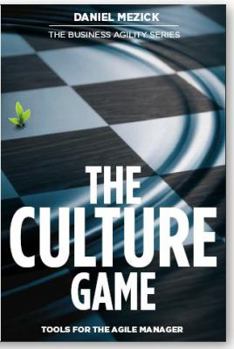 Paperback The Culture Game: Tools for the Agile Manager: Tools for the Agile Manager Book