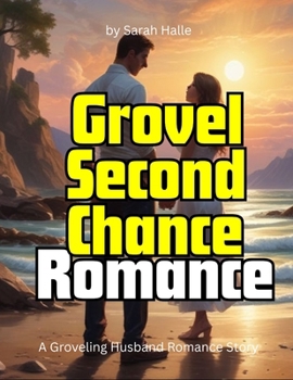Paperback Grovel Second Chance Romance: A Groveling Husband Romance Story Book