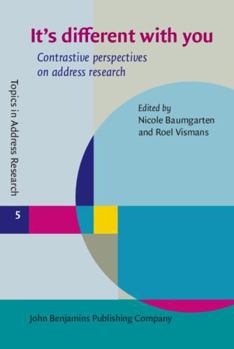 Hardcover It's Different With You: Contrastive Perspectives on Address Research (Topics in Address Research, 5) Book