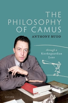 Hardcover The Philosophy of Camus: Through a Kierkegaardian Lens Book