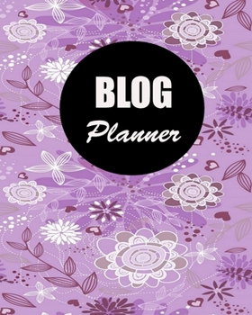 Paperback Blog Planner: Blog Planning Notebook, Blogger Log Book, Blog Planning Sheets, Daily Blog Posts, Blog Monthly Planner, Guest Blogging Book