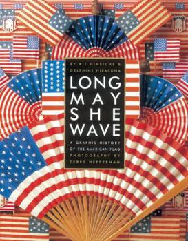 Hardcover Long May She Wave: A Graphic History of the American Flag Book