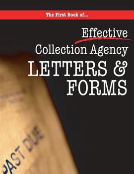 Paperback The First book of Collection Agency Letters and Forms: Part of the Collecting Money Series Book