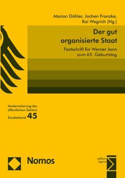 Paperback Der Gut Organisierte Staat: Festschrift Fur Werner Jann Zum 65. Geburtstag [German] Book